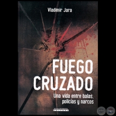 FUEGO CRUZADO - Autor: VLADIMIR JARA - Año 2020